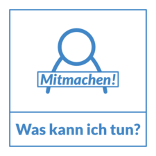 Mitmachen und was kann ich tun?